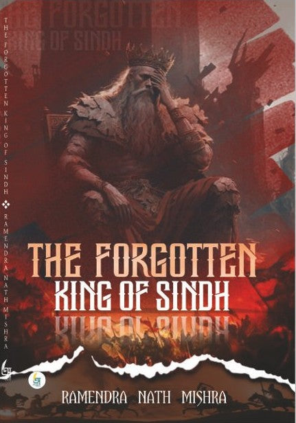 The Forgotten King Of Sindh [Ramendra Nath Mishra]