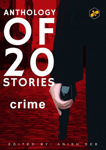 ANTHOLOGY OF 20 STORIES- CRIME(English, Hardcover,ANISH DEB )