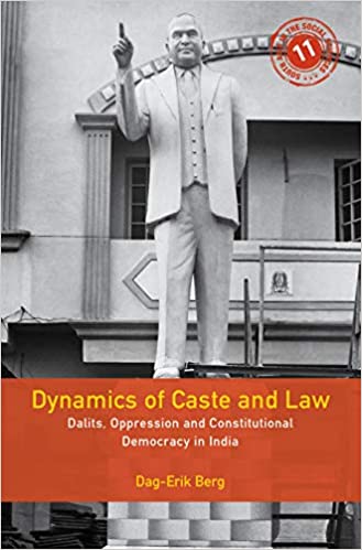 Dynamics of Caste and Law: Dalits, Oppression and Constitutional Democracy in India: 11 (South Asia in the Social Sciences, Series Number 11) Hardcover – 27 February 2020 by Dag-Erik Berg (Author)