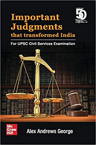 Important Judgments that Transformed India: For UPSC Civil Services Examination Paperback – 1 August 2019