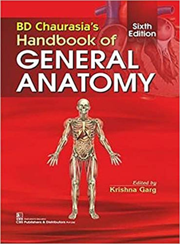 BD CHAURASIAS HANDBOOK OF GENERAL ANATOMY current edition