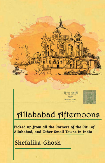 Allahabad Afternoons [Shefalika Ghosh]