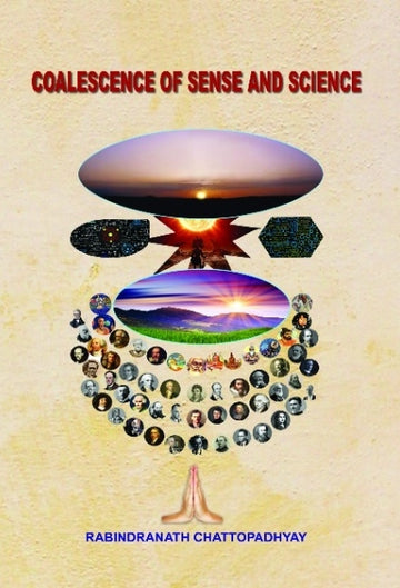COALESCENCE OF SENSE AND SCIENCE [Rabindranath Chattopadhyay]