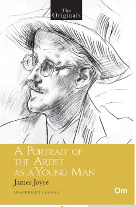 A Portrait of the Artist as a Young Man ( Unabridged Classics) : The Originals