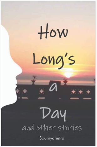 How Long\'s a Day [ Soumya Netra ]