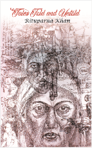 Tales Told and Untold [ Rituparna Khan ]