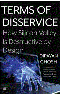 Terms Of Disservice: How Silicon Valley Is Destructive by Design (English, Paperback, Dipayan Ghosh)