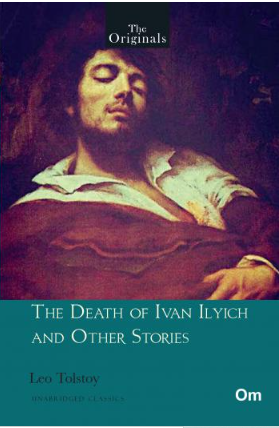 The Originals : The Death of Ivan Ilyich and Other Stories (Unabridged Classics)