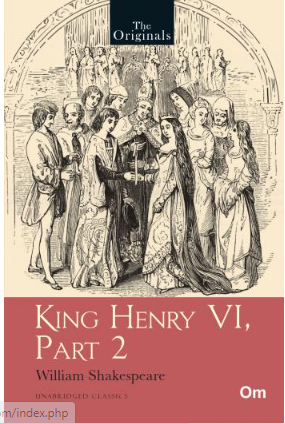 King Henry VI, Part 2 - Unabridged Classics (The Originals)