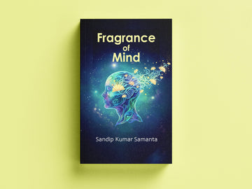 Fragrance Of Mind [Sandip Kumar Samanta]
