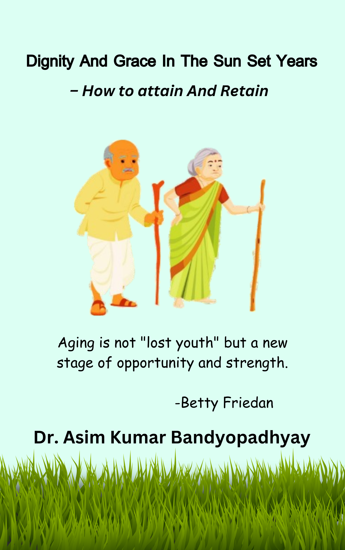 Dignity And Grace [Asim Kumar Bandyopadhyay]