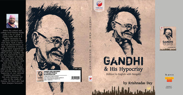 Gandhi And His Hypocrisy [Krishna Das Dey]