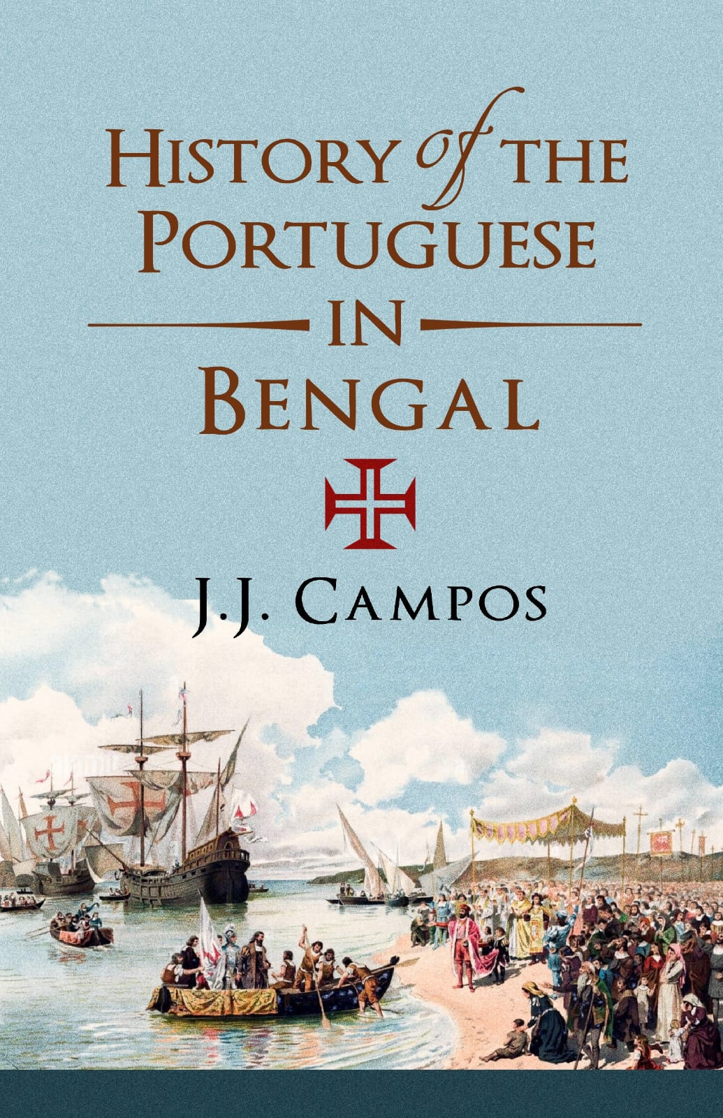 History of the Portuguese In Bengal [J.J. Campos]
