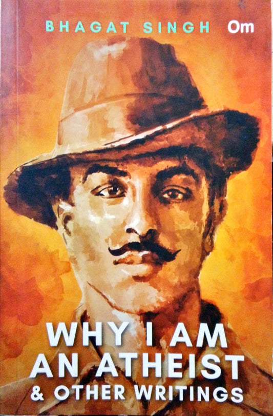 Why I Am An Atheist &amp; Other Writings
