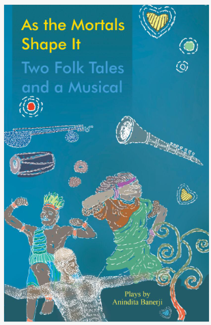 As the Mortals Shape it [ Anindita Banerji ]