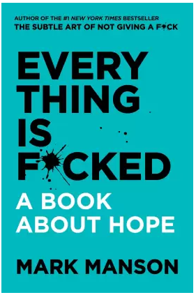 Everything Is F*Cked - A Book About Hope ( English, Paperback, Mark Manson )