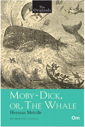 Moby Dick or The Whale ( Unabridged Classics) : The Originals