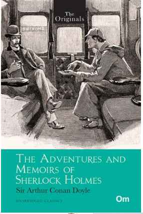 The Adventures and Memoirs of Sherlock Holmes ( Unabridged Classics) : The Originals