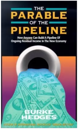 The Parable Of The Pipeline: How Anyone Can Build a Pipeline of Ongoing Residual Income in the New Economy (English, Paperback, Burke Hedges)