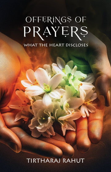The Offerings Of Prayers [Tirtharaj Rahut]