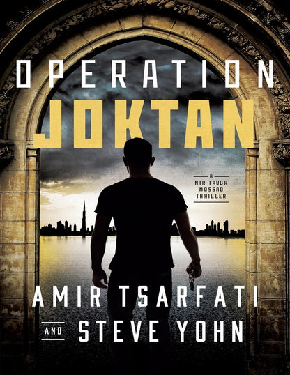 Operation Joktan [Amir Tsarfati & Steve Yohn] || A Nir Tavor Mossad Thriller (1)