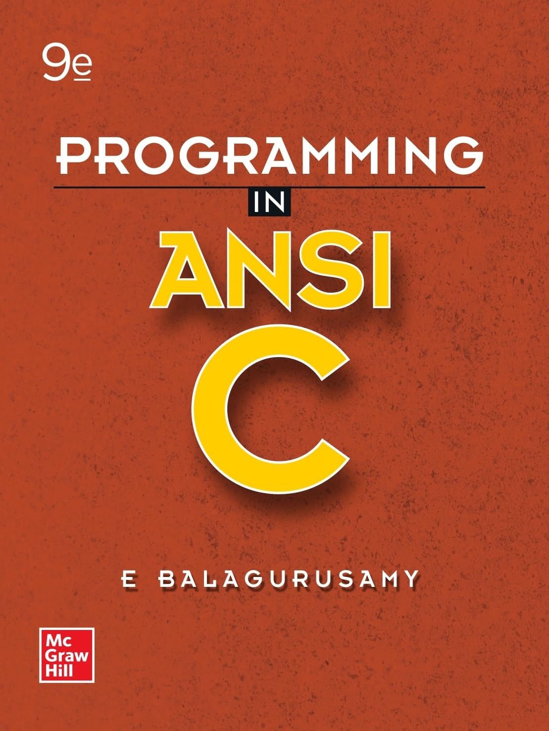 Programming in ANSI C || 9th Edition || by E Balagurusamy || McGraw Hill