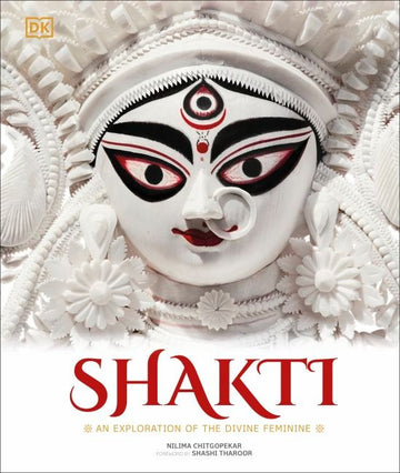 Shakti : An Exploration of The Divine Feminine