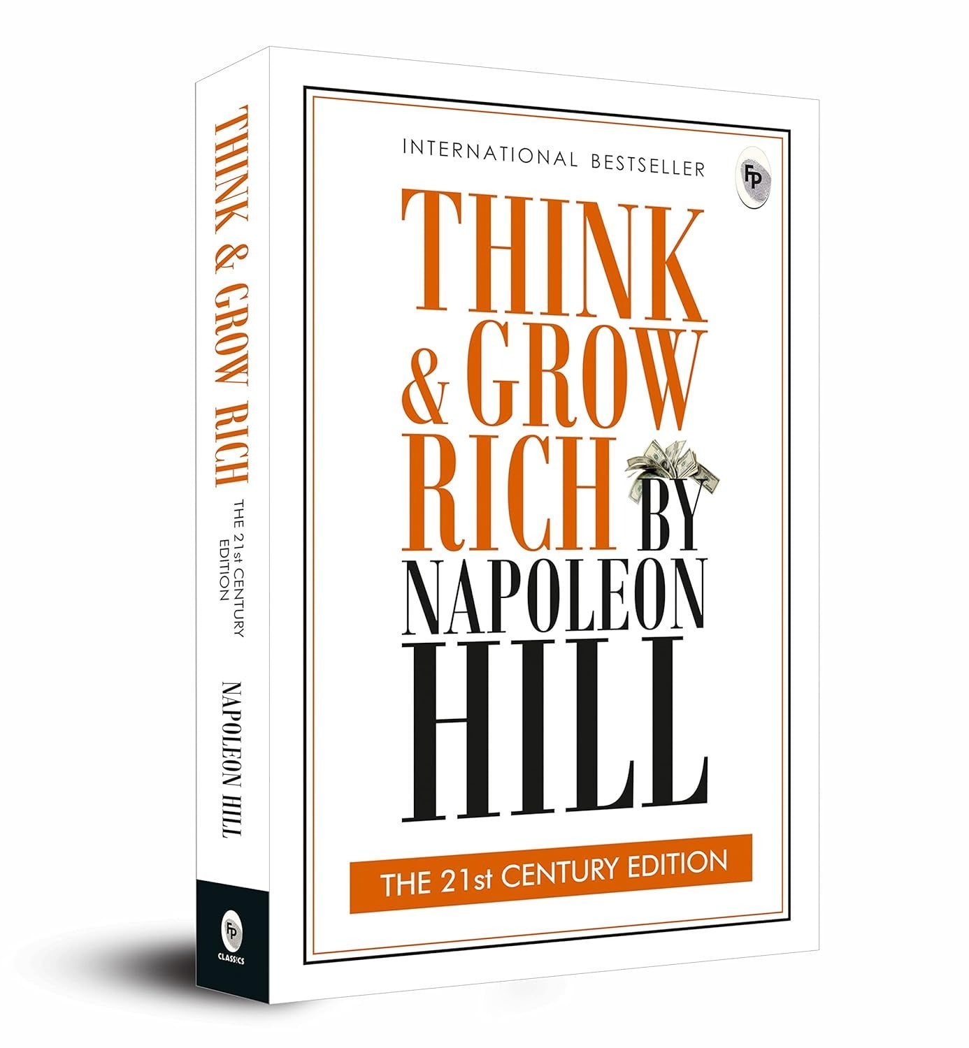 Think and Grow Rich: THE 21st CENTURY EDITION [Napoleon Hill, Paperback]