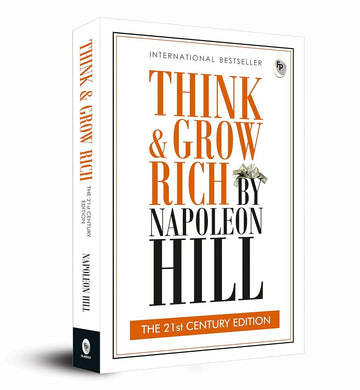 Think and Grow Rich: THE 21st CENTURY EDITION [Napoleon Hill, Paperback]