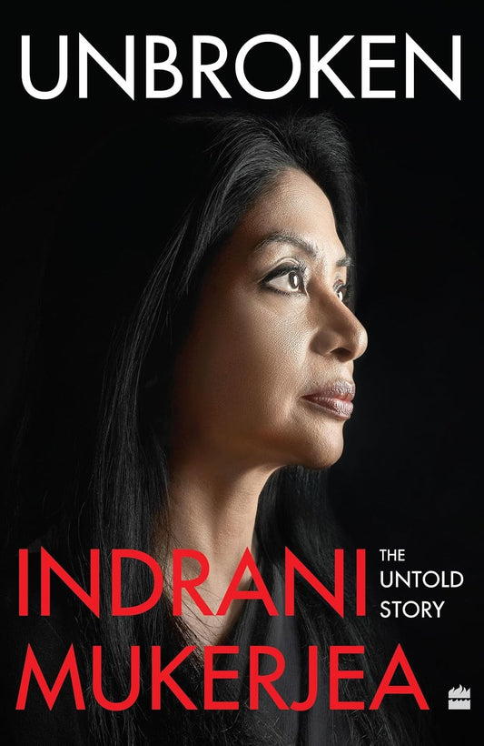 Unbroken : An Untold Story [Indira Mukherjee]