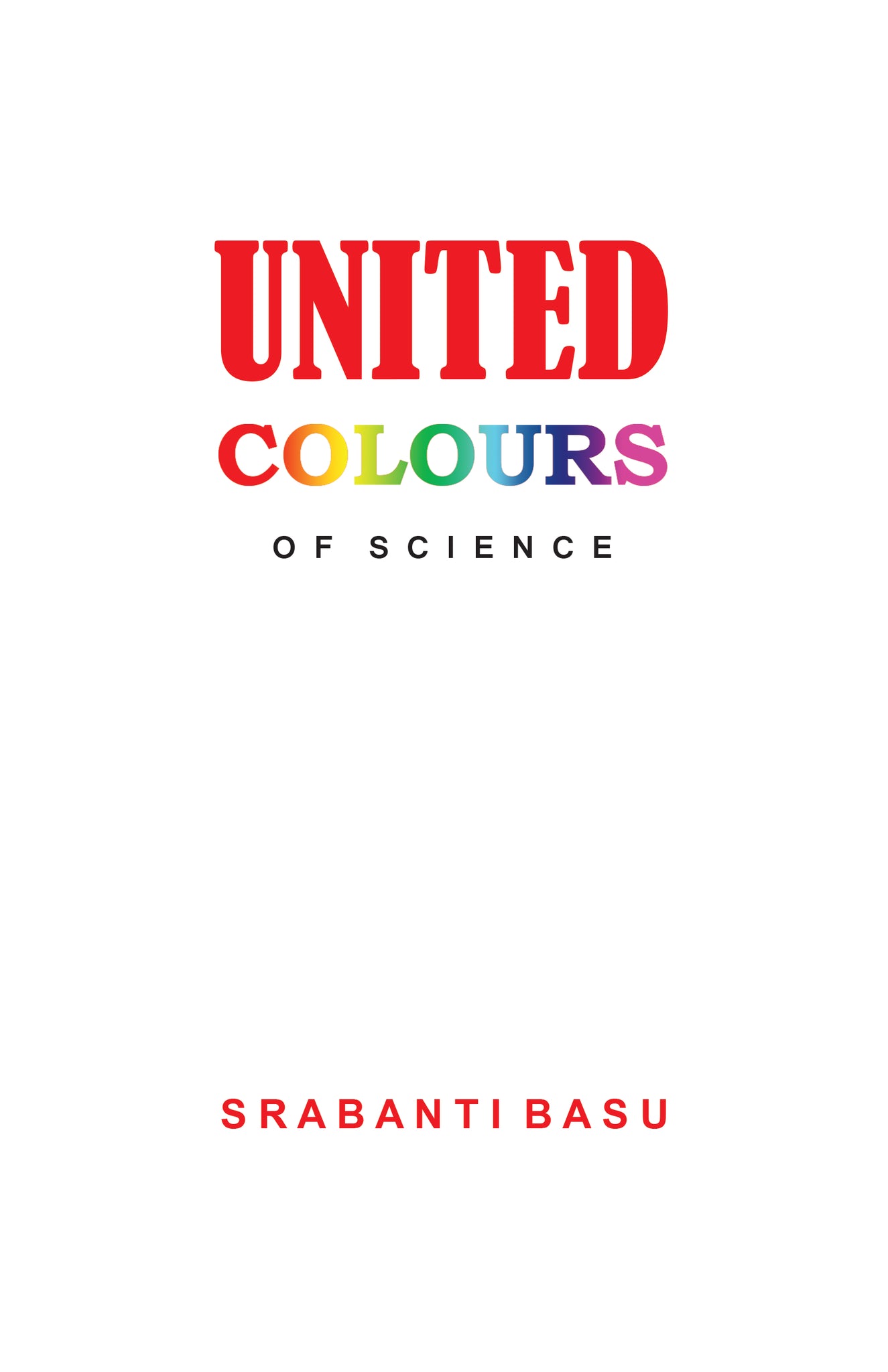 United Colours Of Science [Srabanti Basu]