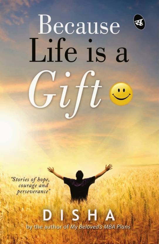 Because Life is a Gift : Stories of Hope, Courage and Perseverance  (English, Paperback, Disha)
