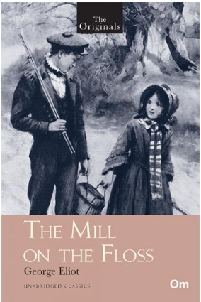 The Mill on the Floss ( Unabridged Classics) : The Originals