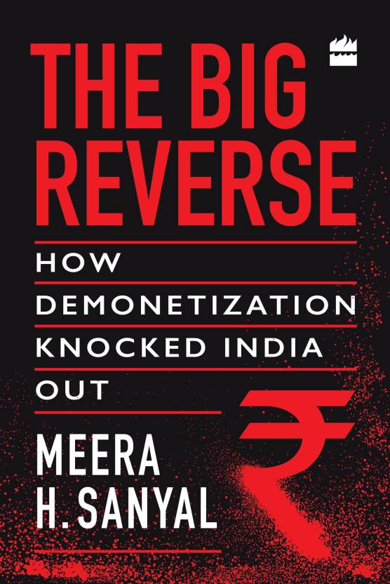The Big Reverse: How Demonetization Knocked India Out  (English, Hardcover, Meera Sanyal)