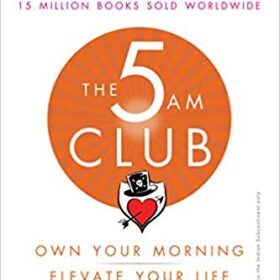 The 5 AM Club Own Your Morning, Elevate Your Life
